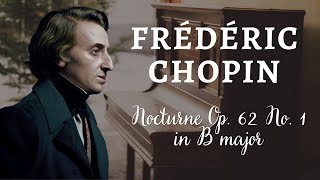 Chopin  Nocturne Op 62 No 1 in B major  Music and Elizabeth [upl. by Emerej]