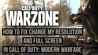 How to fix Changes My Resolution and Full Screen in Call of duty Modern warfare [upl. by Idnahs]