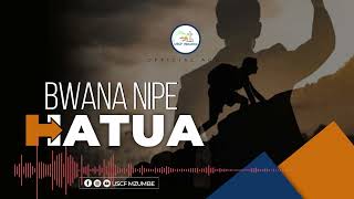 BWANA NIPE HATUA [upl. by Adelbert]