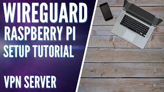 Setup WireGuard on a Raspberry Pi VPN Setup Tutorial [upl. by Westlund239]