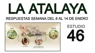 RESPUESTAS DE LA ATALAYA de esta semana estudio 46 [upl. by Beckett989]