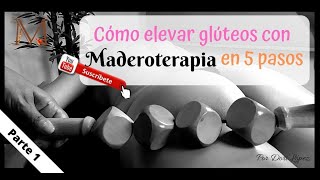 Cómo elevar glúteos con Maderoterapia en 5 pasos Parte 1 por Dori López [upl. by Lilaj]