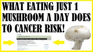 What Eating Just 1 Mushroom A Day Does To Cancer Risk [upl. by Neliac]