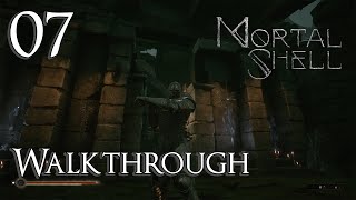 Mortal Shell  Walkthrough Part 7 Eternal Narthex [upl. by Nnaeiram]