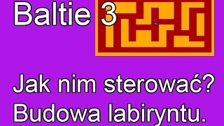 Sterowanie Baltie 3 i budowanie labiryntu [upl. by Jeanette750]