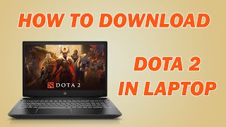 How to download Dota 2 in laptop  Amit Softwares [upl. by Karilla]