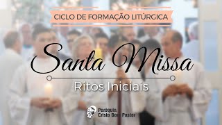 RITOS INICIAIS  Partes da Missa  Ciclo de Formação Litúrgica [upl. by Apgar106]