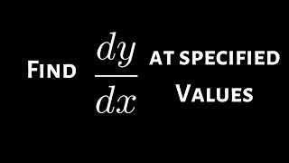 Finding dydx at specified values [upl. by Jackie]