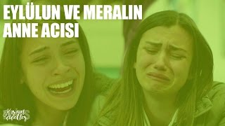 EYLÜLÜN VE MERALIN ANNE ACISI  KIRGIN ÇİÇEKLER [upl. by Nysila247]