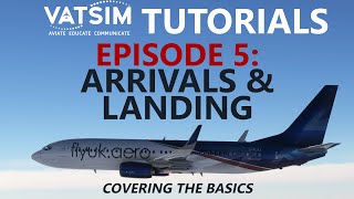 VATSIM Tutorials  Episode 5 Arrivals Landing and Taxi In [upl. by Cal]