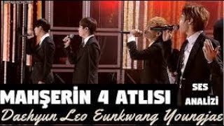 Mahşerin 4 Atlısı Ses Analizi Daehyun Leo Eunkwang Youngjae [upl. by Derby]