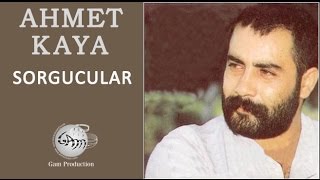 Sorgucular Ahmet Kaya [upl. by Neelon]