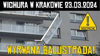 🌀 WICHURA W KRAKOWIE  23032024 ZERWANY BALKON [upl. by Karlene983]