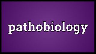 Pathobiology Meaning [upl. by Lovmilla]