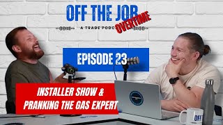 Pranking The Gas Expert amp Installer Show  Off The Job Overtime EP23 [upl. by Parthenia578]