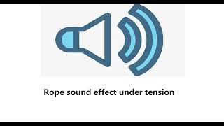 Rope sound effect under tension [upl. by Curren615]