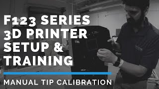 Stratasys F123 Series 3D Printer Setup  Manual Tip Calibration [upl. by Saimerej85]