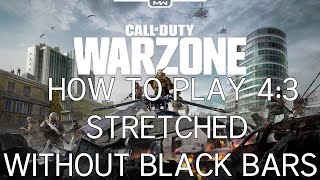 Call Of Duty Warzone  How to play 43 stretched without black bars [upl. by Greenwood937]