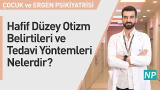 Hafif Düzey Atipik Otizm Belirtileri ve Tedavi Yöntemleri Nelerdir [upl. by Arny298]