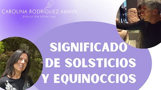 Solsticios y equinoccios sabiduría ancestral ¿por qué son importantes [upl. by Sibie]