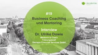 19 Business Coaching und Mentoring  Interview mit Dr Ulrike Dowie [upl. by Clim]