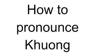 How to Pronounce Khuong Vietnamese [upl. by Geirk11]