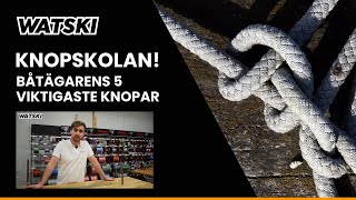 Knopskolan  Båtägarens 5 viktigaste knopar [upl. by Nehtanoj]