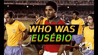 Discovering Eusébio quotThe Black Pantherquot [upl. by Shulamith]