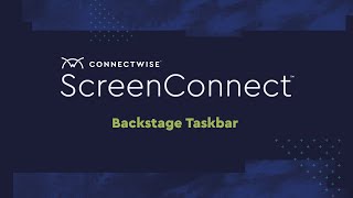 ConnectWise ScreenConnect Backstage Taskbar [upl. by Denten]