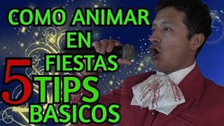 COMO ANIMAR EN FIESTAS  5 TIPS BÁSICOS [upl. by Akinom]