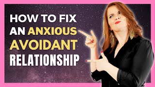 How to Fix an AnxiousAvoidant Relationship And When to Leave [upl. by Sualkin]