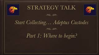 Start Collecting Adeptus Custodes Part 1 Where to begin [upl. by Englebert525]