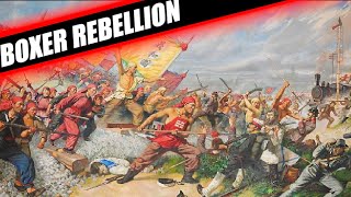 THE BOXER REBELLION EXPLAINED  BOXER REBELLION DOCUMENTARY [upl. by Caria]