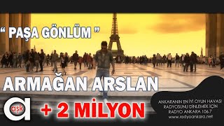 Paşa gönlüm  Armağan Arslan [upl. by Sillek]