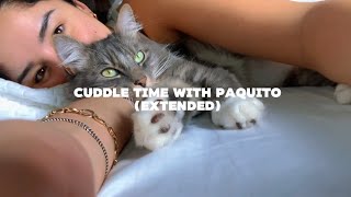 Cuddle Time with Paquito Extended [upl. by Flam298]