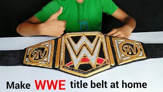 How to make WWE World Heavyweight championship title belt at home [upl. by Eidnar]