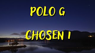 POLO G — CHOSEN 1 LYRICS [upl. by Niu]