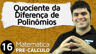 PréCálculo 16  FUNÇÕES QUOCIENTE DA DIFERENÇA DE POLINÔMIOS [upl. by Araek63]