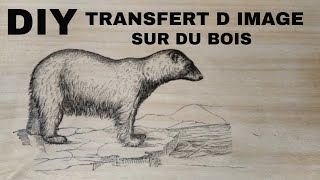 COMMENT TRANSFÉRER UNE IMAGE SUR DU BOIS [upl. by Lion795]