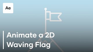 How To Animate A 2D Flag Waving In After Effects [upl. by Moffat706]