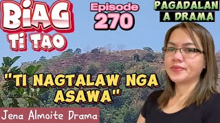 quotTi nagtalaw nga asawaquot PAGADALAN A DRAMA BIAG TI TAO Episode 270 JENA ALMOITE DRAMA [upl. by Aniarrol615]