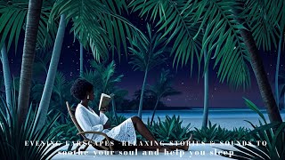 Evening Earscapes Relaxing Stories and Sounds to Soothe Your Soul and Help You Rest [upl. by Rheba]