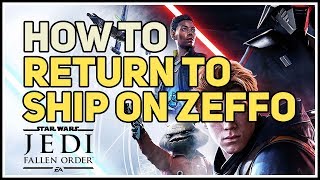 How to Return to Ship Zeffo Star Wars Jedi Fallen Order [upl. by Sorgalim141]