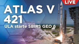 Live Atlas V 421 Rakete von ULA startet SBIRS GEO 6 für die US Space Force [upl. by Alberik83]