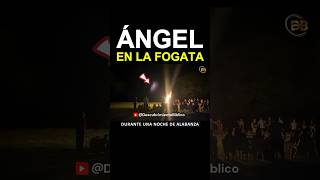 El Ángel Aparece en la Fogata [upl. by Amery]