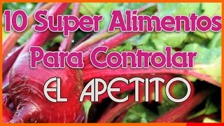 10 Super Alimentos Para Controlar El Apetito [upl. by Anastasie983]