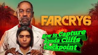 Far Cry 6 PS5 How to Capture Aguda Cliffs Checkpoint [upl. by Papert]