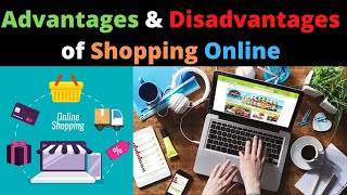 Advantages and Disadvantages of Shopping Online [upl. by Darelle568]