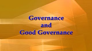 Governance and Good Governance [upl. by Brandea244]