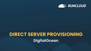 Direct Server Provisioning With RunCloud and DigitalOcean  How To Connect Your Server [upl. by Kazue]